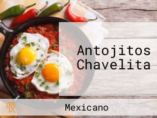 Antojitos Chavelita