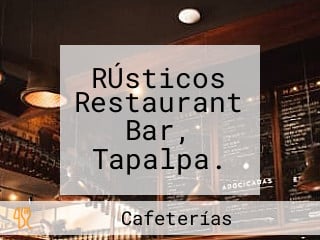 RÚsticos Restaurant Bar, Tapalpa.