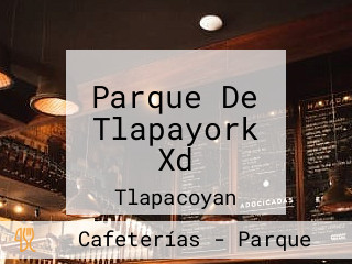 Parque De Tlapayork Xd