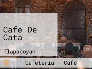 Cafe De Cata