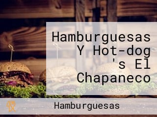 Hamburguesas Y Hot-dog 's El Chapaneco