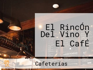 El RincÓn Del Vino Y El CafÉ