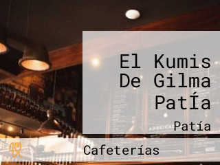 El Kumis De Gilma PatÍa