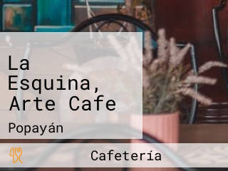 La Esquina, Arte Cafe