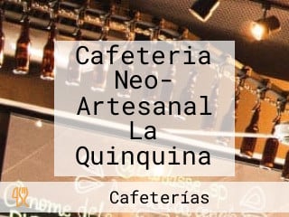 Cafeteria Neo- Artesanal La Quinquina