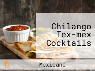 Chilango Tex-mex Cocktails