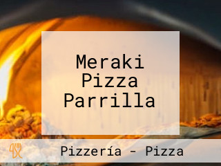 Meraki Pizza Parrilla