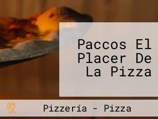 Paccos El Placer De La Pizza