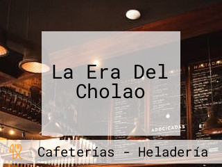 La Era Del Cholao