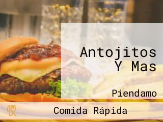 Antojitos Y Mas
