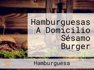 Hamburguesas A Domicilio Sésamo Burger