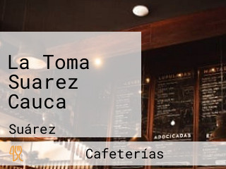 La Toma Suarez Cauca