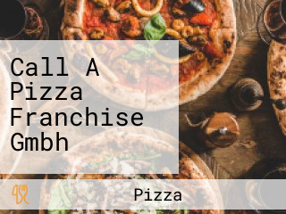 Call A Pizza Franchise Gmbh