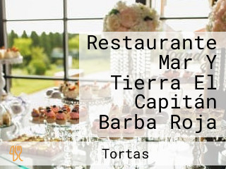 Restaurante Mar Y Tierra El Capitán Barba Roja