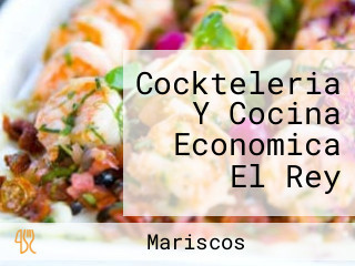 Cockteleria Y Cocina Economica El Rey