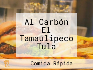 Al Carbón El Tamaulipeco Tula