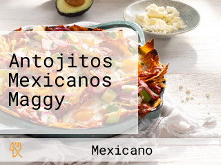 Antojitos Mexicanos Maggy