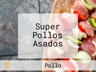 Super Pollos Asados