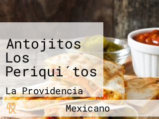 Antojitos Los Periqui´tos