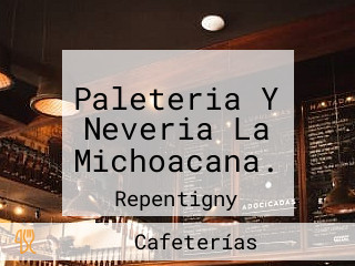 Paleteria Y Neveria La Michoacana.