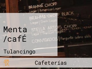 Menta /cafÉ