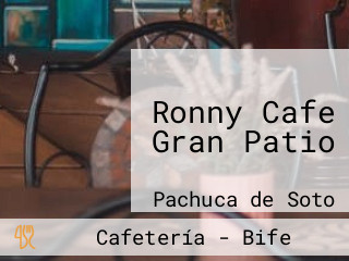 Ronny Cafe Gran Patio