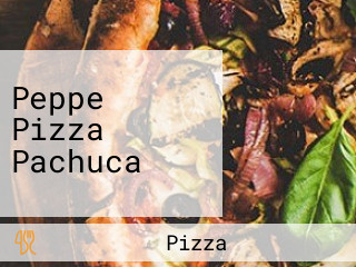 Peppe Pizza Pachuca