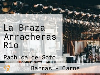 La Braza Arracheras Rio