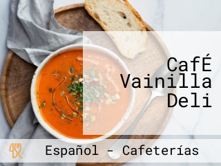 CafÉ Vainilla Deli