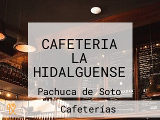 CAFETERIA LA HIDALGUENSE