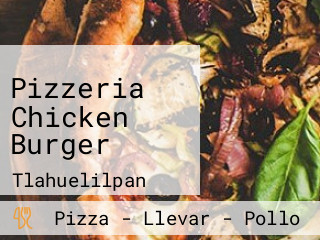 Pizzeria Chicken Burger