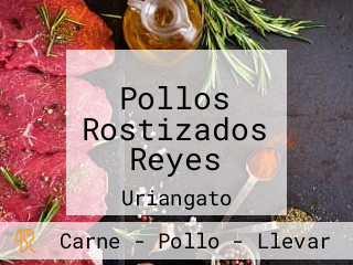 Pollos Rostizados Reyes