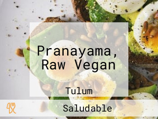 Pranayama, Raw Vegan