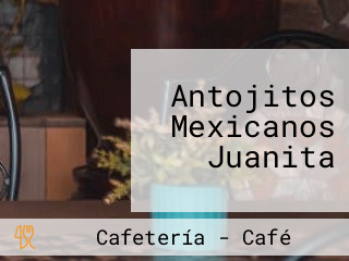 Antojitos Mexicanos Juanita