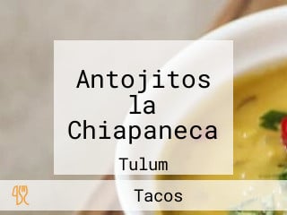 Antojitos la Chiapaneca