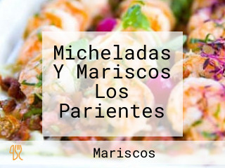 Micheladas Y Mariscos Los Parientes