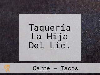 Taquería La Hija Del Lic.