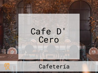 Cafe D' Cero