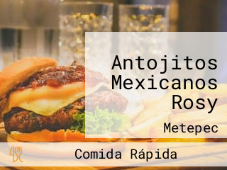 Antojitos Mexicanos Rosy