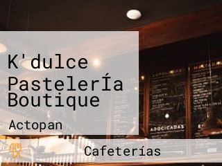 K'dulce PastelerÍa Boutique