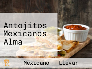 Antojitos Mexicanos Alma