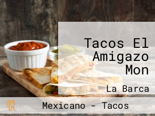 Tacos El Amigazo Mon