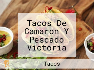 Tacos De Camaron Y Pescado Victoria Estilo La Paz