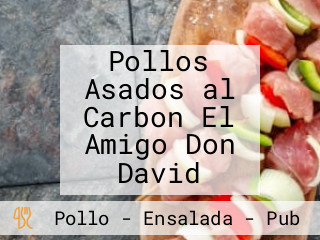 Pollos Asados al Carbon El Amigo Don David