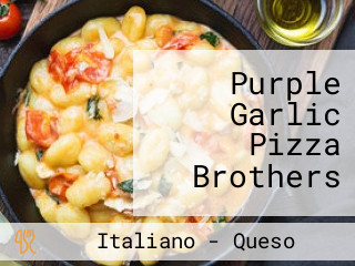 Purple Garlic Pizza Brothers