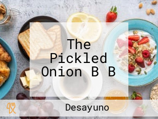 The Pickled Onion B B