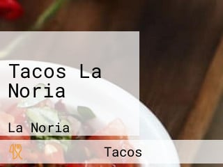 Tacos La Noria