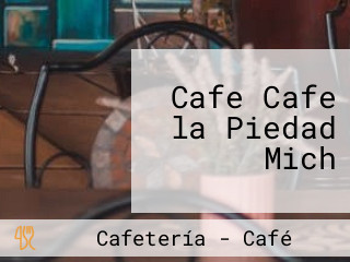 Cafe Cafe la Piedad Mich