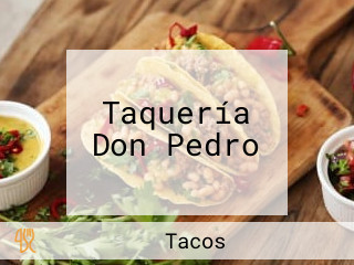 Taquería Don Pedro