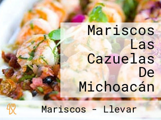 Mariscos Las Cazuelas De Michoacán